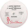 Bohard : Maybe Tomorrow (12")