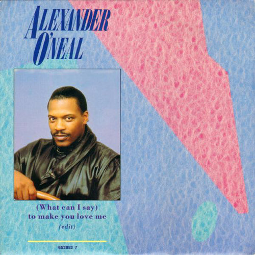 Alexander O'Neal : (What Can I Say) To Make You Love Me (Edit) (7", Single)