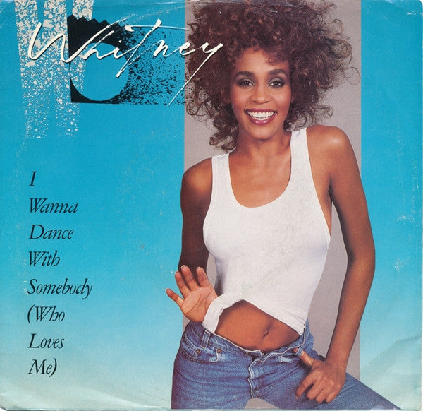 Whitney Houston : I Wanna Dance With Somebody (Who Loves Me) (7", Single)