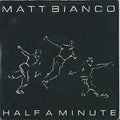 Matt Bianco : Half A Minute (7", Single, Pap)