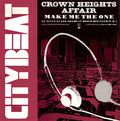 Crown Heights Affair : Make Me The One (12")