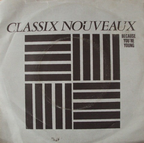 Classix Nouveaux : Because You're Young (7", Single)