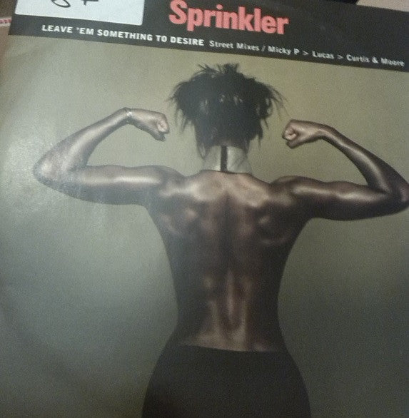 Sprinkler : Leave 'Em Something To Desire (12", Promo)