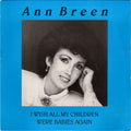 Ann Breen : I Wish All My Children Were Babies Again (7", Single)