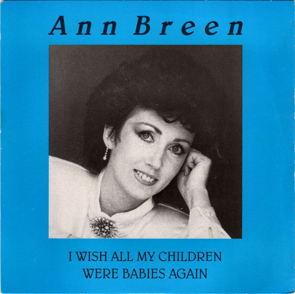 Ann Breen : I Wish All My Children Were Babies Again (7", Single)
