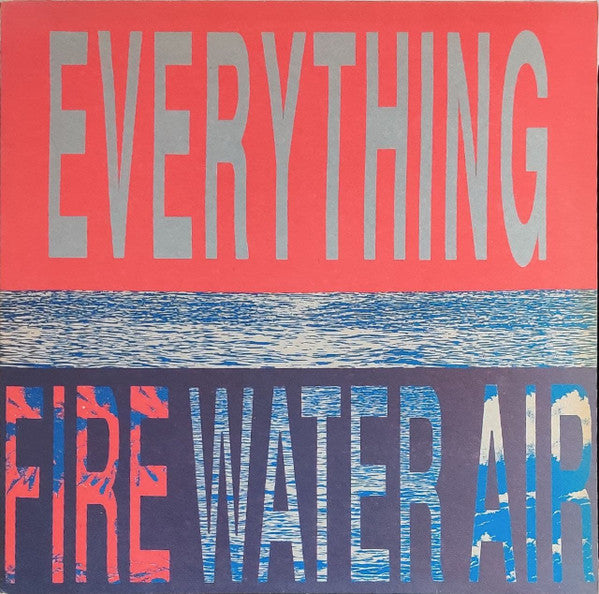 Everything : Fire, Water, Air (12")