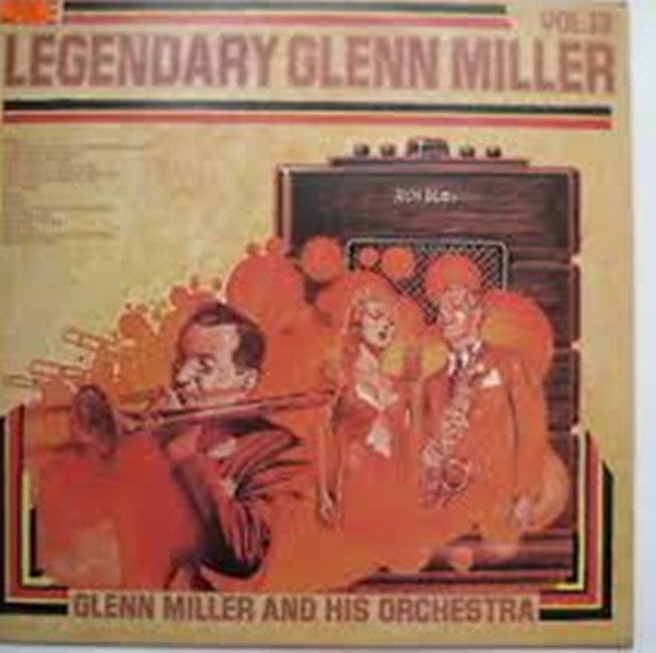 Glenn Miller And His Orchestra : The Legendary Glenn Miller Vol.13 (LP, Comp, Mono, RE)