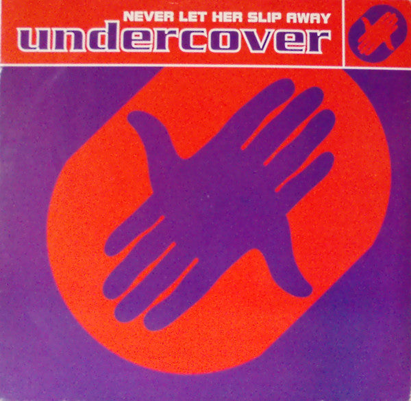 Undercover : Never Let Her Slip Away (12")