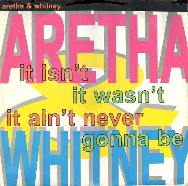 Aretha Franklin & Whitney Houston : It Isn't, It Wasn't, It Ain't Never Gonna Be (12", Maxi)