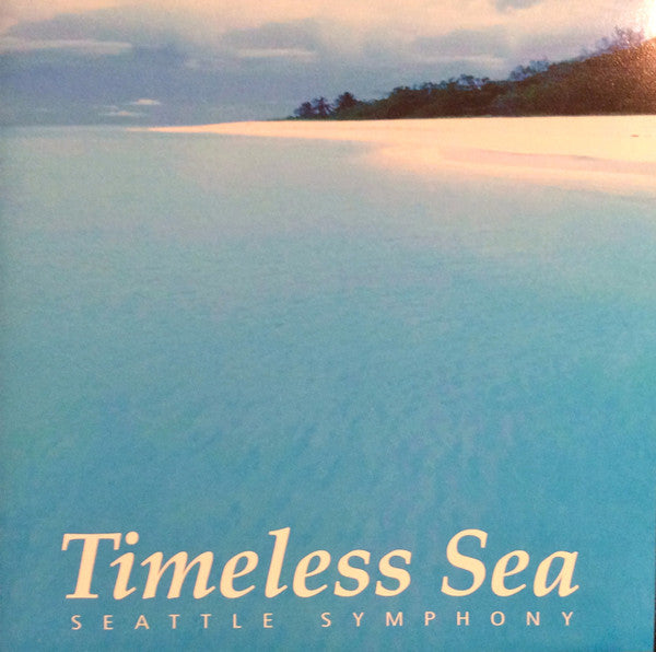 Seattle Symphony Orchestra, Various : Timeless Sea  (CD, Album)