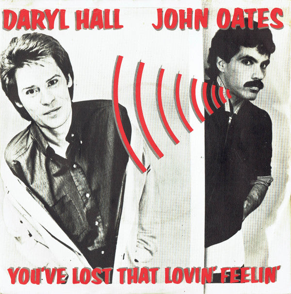 Daryl Hall & John Oates : You've Lost That Lovin' Feelin' (7", Single)