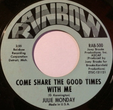 Julie Monday : Come Share The Good Times With Me / Time Is Running Out For Me (7", Single, Mono, Styrene, Pit)