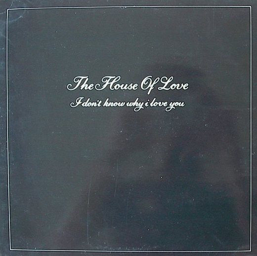 The House Of Love : I Don't Know Why I Love You (12", Single)
