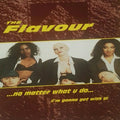The Flavour : No Matter What U Do (I'm Gonna Get With U) (12")