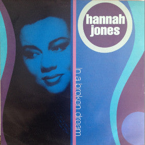 Hannah Jones : In A Broken Dream (12")