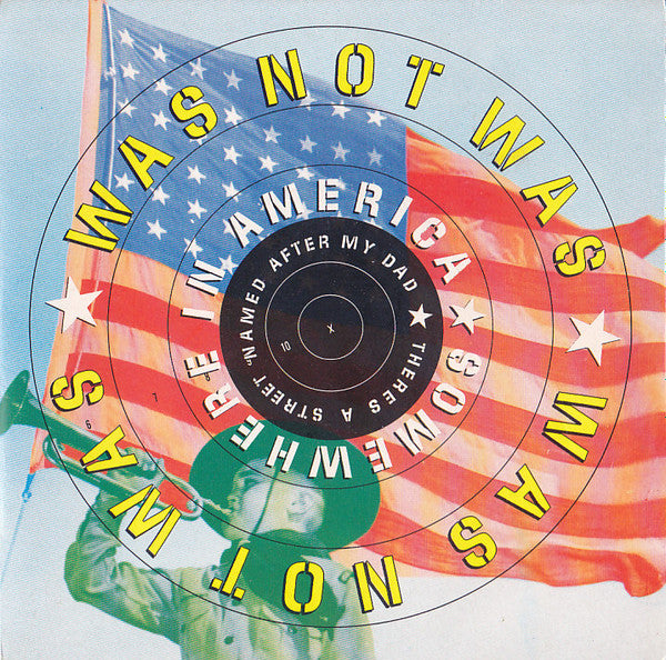 Was (Not Was) : Somewhere In America (There's A Street Named After My Dad) (7")