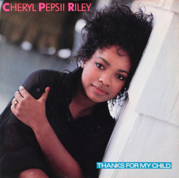 Cheryl Pepsii Riley : Thanks For My Child (7", Single, Car)