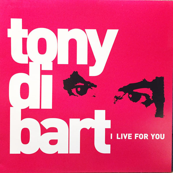 Tony Di Bart : I Live For You (12")
