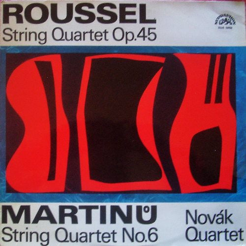 Albert Roussel, Bohuslav Martinů, Novák Quartet : Roussel String Quartet Op. 45, Martinů String Quartet No. 6 (LP, Mono)