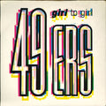 49ers : Girl To Girl (7", Single)