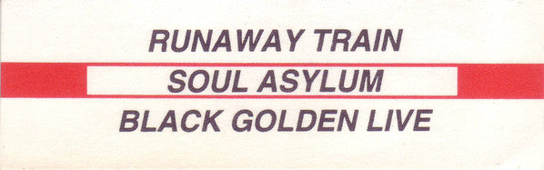 Soul Asylum (2) : Runaway Train / Black Gold (7", Single, Lar)