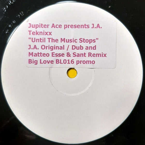 Jupiter Ace Presents J.A. Teknixx : Until The Music Stops (12", W/Lbl)