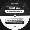 Hannah Jones : It Should Have Been You (12")