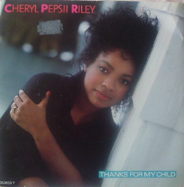 Cheryl Pepsii Riley : Thanks For My Child (7", Single)