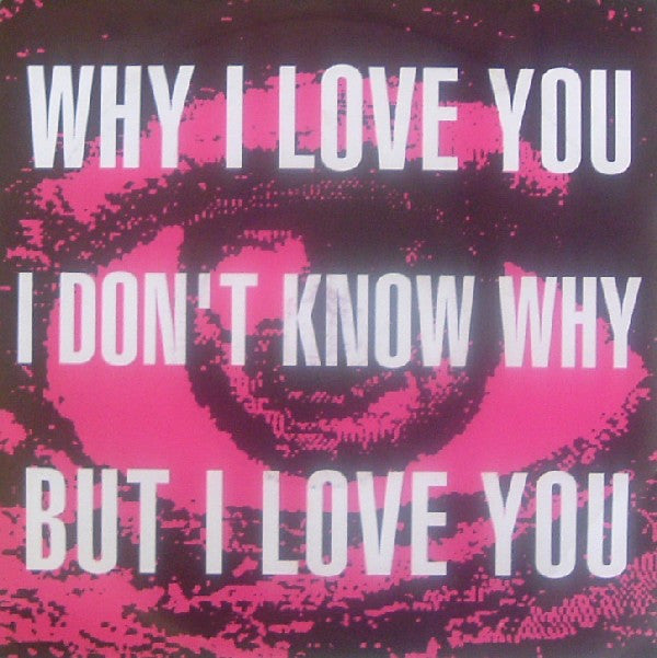 Oo La La : Why I Love You, I Don't Know Why, But I Love You (7")