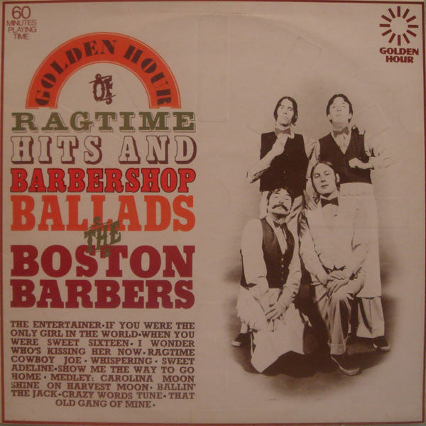 The Boston Barbers : Golden Hour Of Ragtime Hits And Barbershop Ballads (LP)