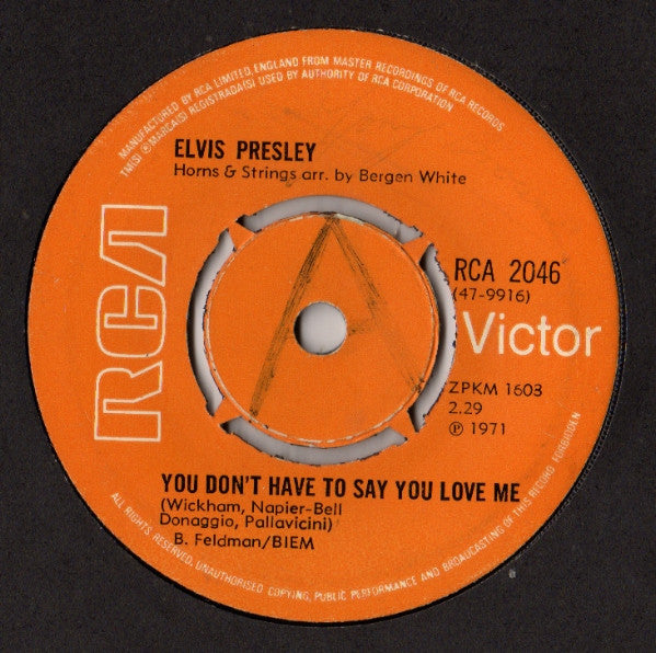 Elvis Presley : You Don't Have To Say You Love Me / Patch It Up (7", Single, Kno)