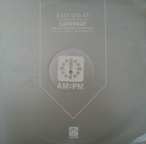 East 57th St. : Saturday (The Full Intention & Sharp Mixes) (12")