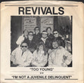 The Revivals (3) : Too Young B/W I'm Not A Juvenile Delinquent (7")
