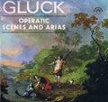 Christoph Willibald Gluck / Helena Tattermuschová, Věra Soukupová, Naděžda Kniplová, Gwendolin Walters, Lothar Ostenburg, Czech Philharmonic Chorus, Orchestr Národního Divadla, Peter Maag : Operatic Scenes And Arias (LP)