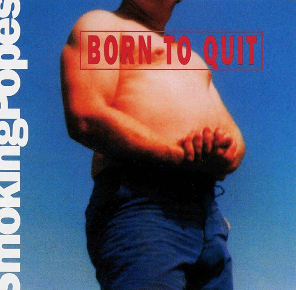 Smoking Popes : Born To Quit (CD, Album)