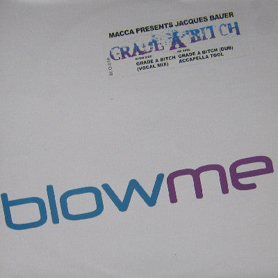 Macca (3) Presents Jacques Bauer : Grade A Bitch (12")