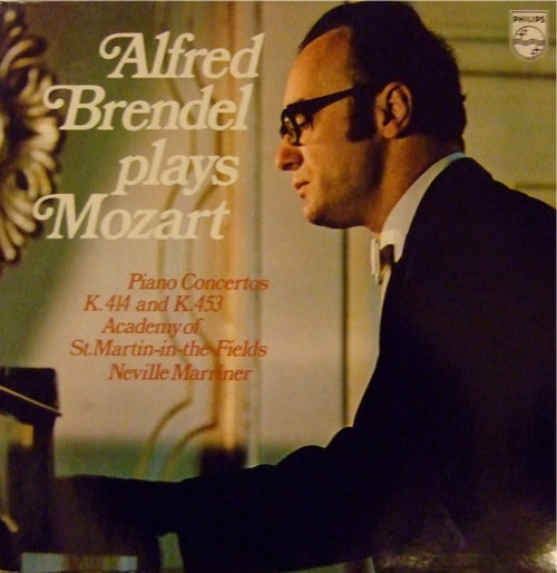 Alfred Brendel Plays Wolfgang Amadeus Mozart, The Academy Of St. Martin-in-the-Fields, Sir Neville Marriner : Piano Concertos K. 414 And K. 453 (LP)