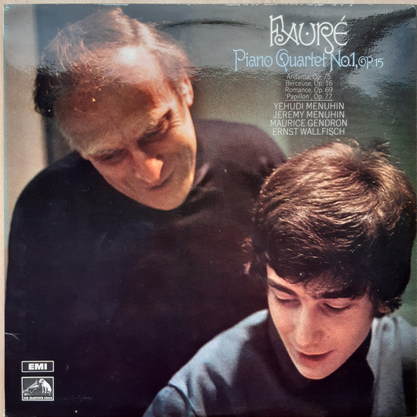 Gabriel Fauré, Yehudi Menuhin, Jeremy Menuhin, Maurice Gendron, Ernst Wallfisch : Piano Quartet No.1, Op.15 / Andante, Op. 75 / Berceuse, Op. 16/ Romance, Op. 69 / 'Papillon', Op. 77 (LP)