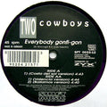 Two Cowboys : Everybody Gonfi-Gon (12", Tra)
