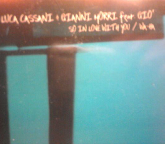 Luca Cassani & Gianni Morri Feat. Giò : So In Love With You / Wa-Ha (12")