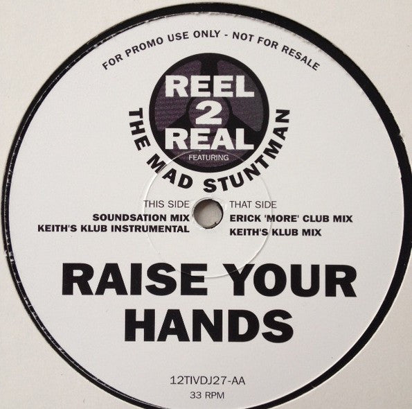 Reel 2 Real Featuring The Mad Stuntman : Raise Your Hands (12", Promo)