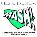 Mash! : U Don't Have To Say U Love Me (Remixes) (12", Single)