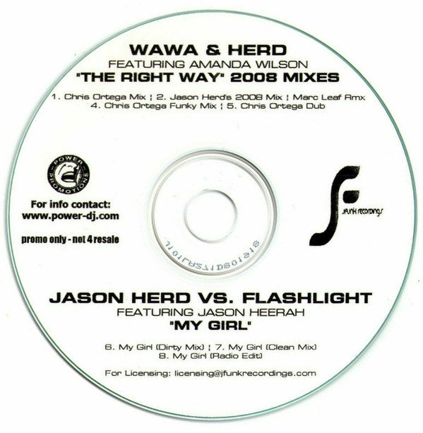 Wawa & Jason Herd Featuring Amanda Wilson / Jason Herd Vs. Flashlight (4) Featuring Jason Heerah : The Right Way (2008 Mixes) / My Girl (CDr, Promo)