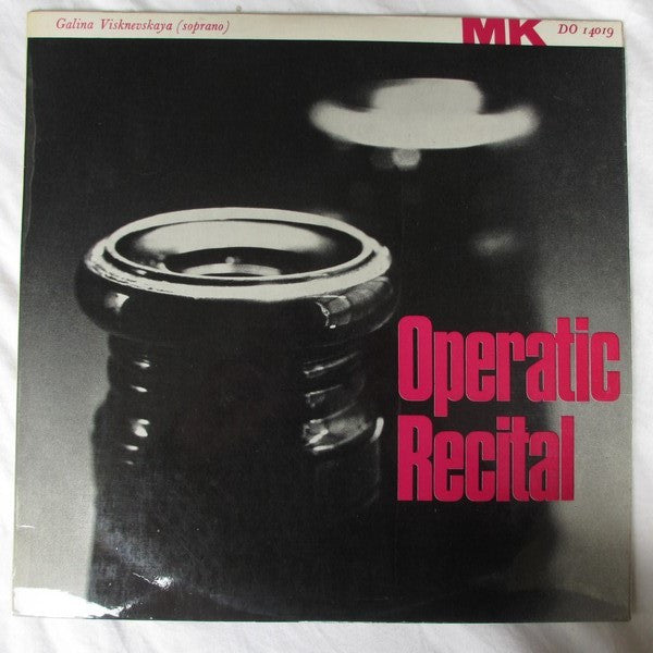 Galina Vishnevskaya, Bolshoi Theatre Orchestra, Boris Khaikin : Operatic Recital by Galina Visknevskaya (LP)