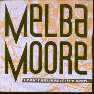 Melba Moore : I Can't Believe It (It's Over) (7")