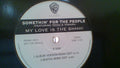 Somethin' For The People : My Love Is The Shhh! (12", Promo)