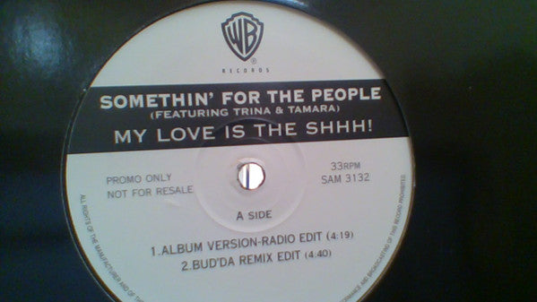 Somethin' For The People : My Love Is The Shhh! (12", Promo)