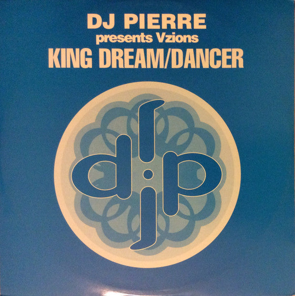 DJ Pierre Presents Vzions : King Dream / Dancer (12")