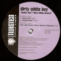 Dirty White Boy : Kickin' Ass / Dirty White Groove (12")