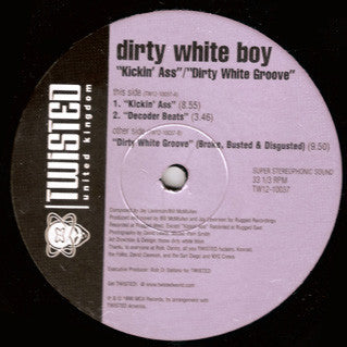 Dirty White Boy : Kickin' Ass / Dirty White Groove (12")